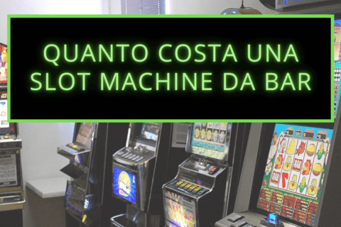 Quanto costa una slot machine da bar