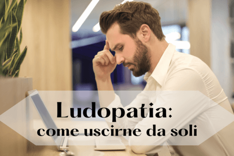 Ludopatia come uscirne da soli